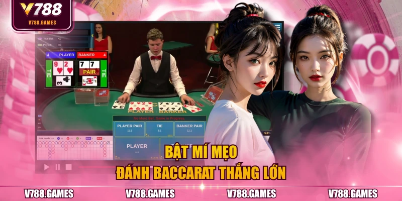 Bật mí mẹo đánh Baccarat thắng lớn