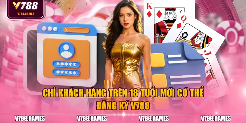 Chỉ khách hàng trên 18 tuổi mới có thể đăng ký V788