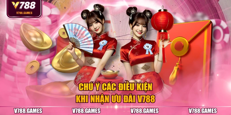 Chú ý các điều kiện khi nhận ưu đãi V788