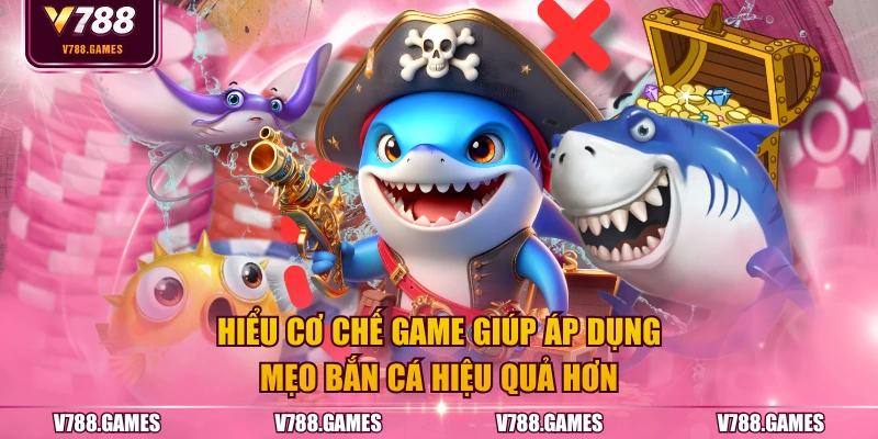 Hiểu cơ chế game giúp áp dụng mẹo bắn cá hiệu quả hơn