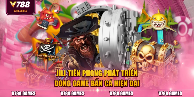 JILI tiên phong phát triển dòng game bắn cá hiện đại