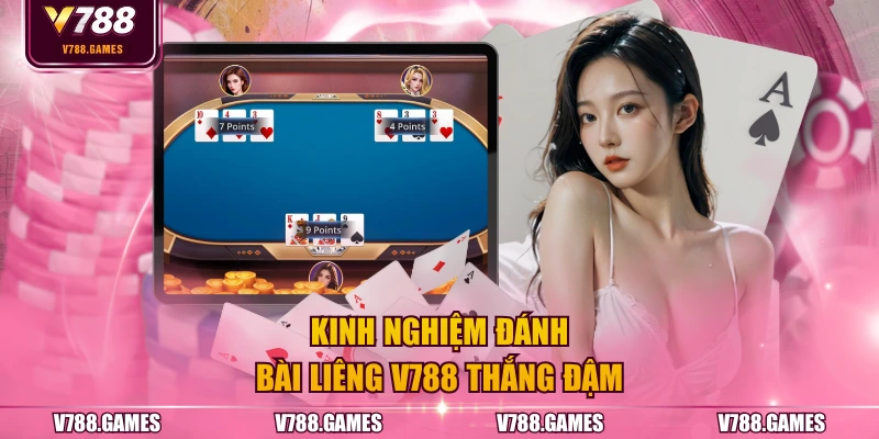 Kinh nghiệm đánh bài liêng V788 thắng đậm
