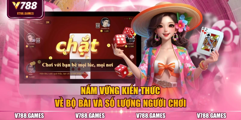 Nắm vững kiến thức về bộ bài và số lượng người chơi