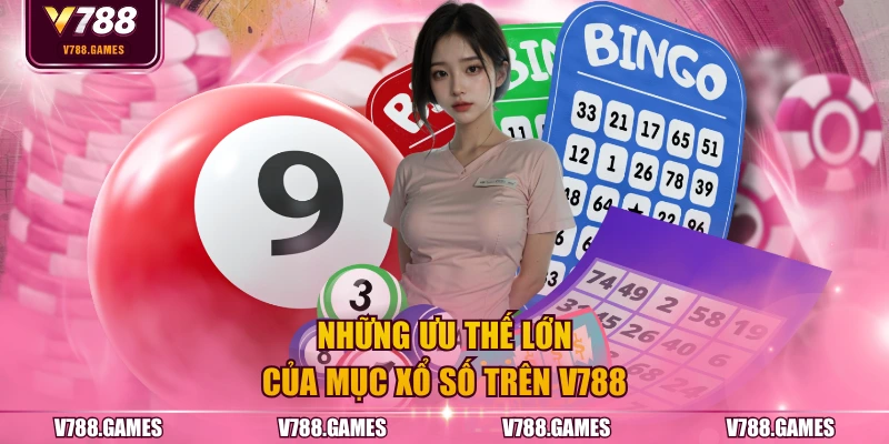Những ưu thế lớn của mục xổ số trên V788