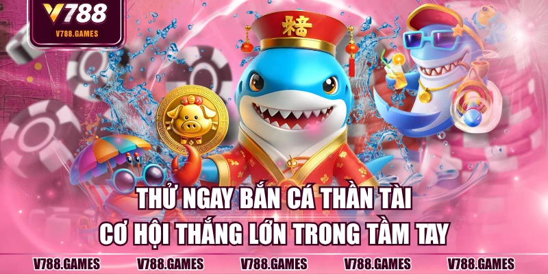 Bắn Cá Thần Tài