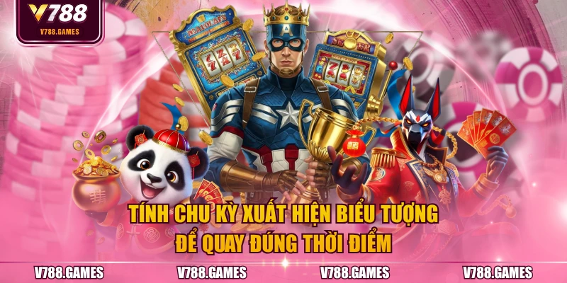 Tính chu kỳ xuất hiện biểu tượng để quay đúng thời điểm