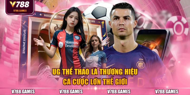UG thể thao là thương hiệu cá cược lớn thế giới