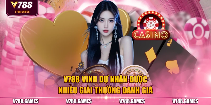 V788 vinh dự nhận được nhiều giải thưởng danh giá